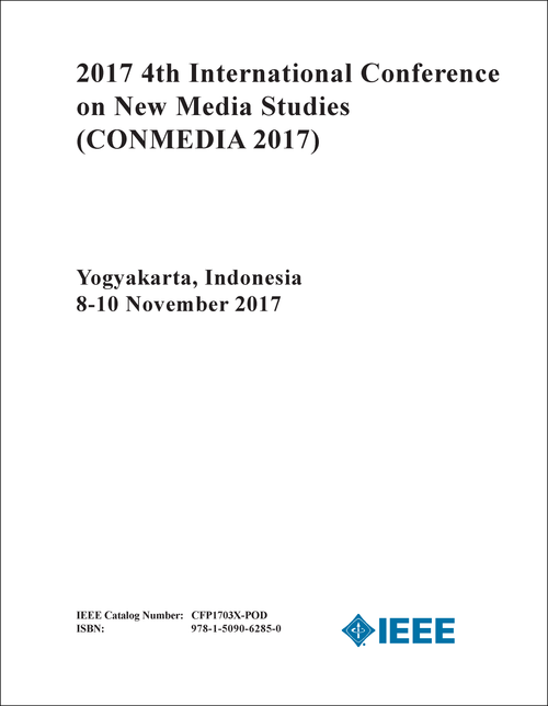 NEW MEDIA STUDIES. INTERNATIONAL CONFERENCE. 4TH 2017. (CONMEDIA 2017)