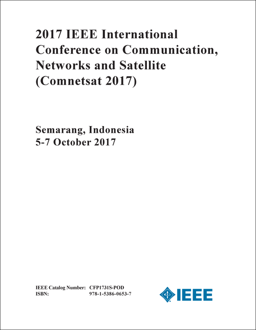 COMMUNICATION, NETWORKS AND SATELLITE. IEEE INTERNATIONAL CONFERENCE. 2017. (Comnetsat 2017)