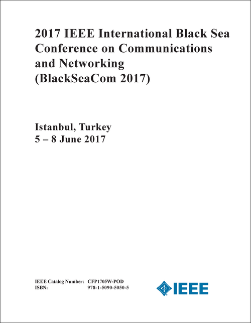 COMMUNICATIONS AND NETWORKING. IEEE INTERNATIONAL BLACK SEA CONFERENCE. 2017. (BlackSeaCom 2017)