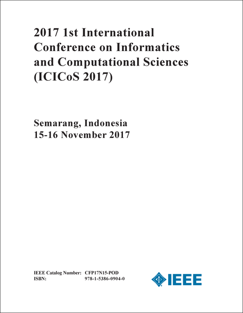 INFORMATICS AND COMPUTATIONAL SCIENCES. INTERNATIONAL CONFERENCE. 1ST 2017. (ICICoS 2017)