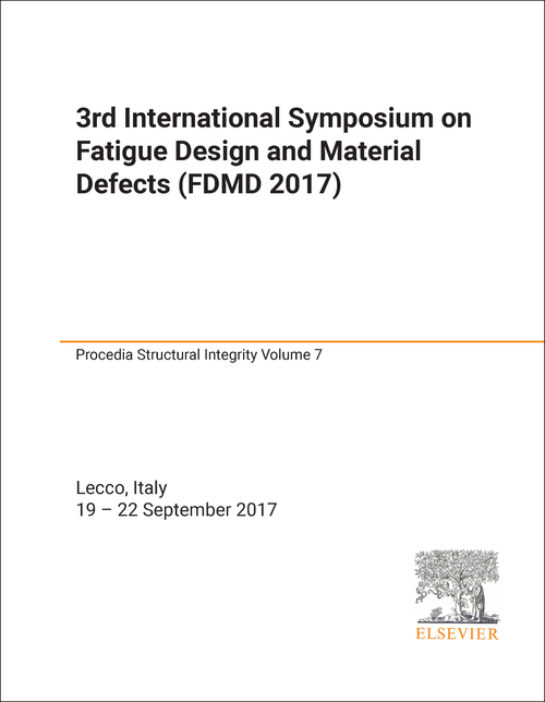 FATIGUE DESIGN AND MATERIAL DEFECTS. INTERNATIONAL SYMPOSIUM. 3RD 2017. (FDMD 2017)