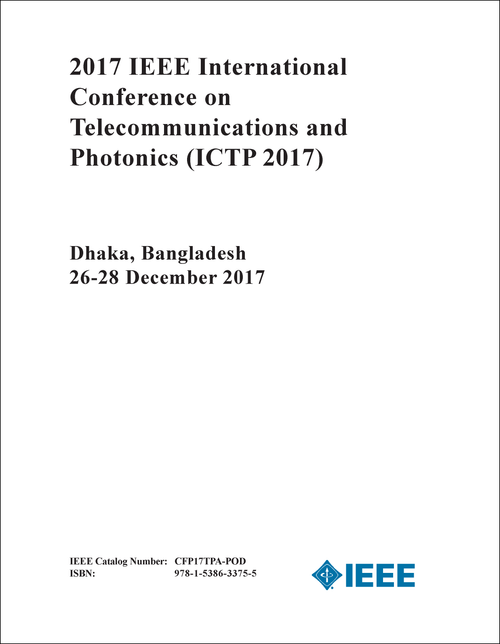 TELECOMMUNICATIONS AND PHOTONICS. IEEE INTERNATIONAL CONFERENCE. 2017. (ICTP 2017)