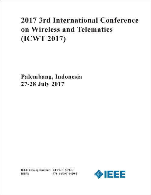 WIRELESS AND TELEMATICS. INTERNATIONAL CONFERENCE. 3RD 2017. (ICWT 2017)