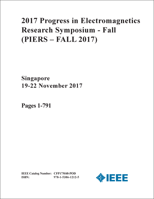 PROGRESS IN ELECTROMAGNETICS RESEARCH SYMPOSIUM - FALL. 2017. (PIERS - FALL 2017) (4 VOLS)