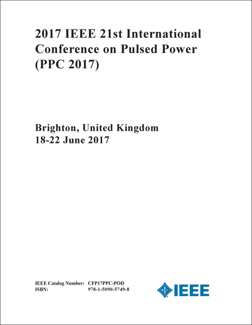 PULSED POWER. IEEE INTERNATIONAL CONFERENCE. 21ST 2017. (PPC 2017)