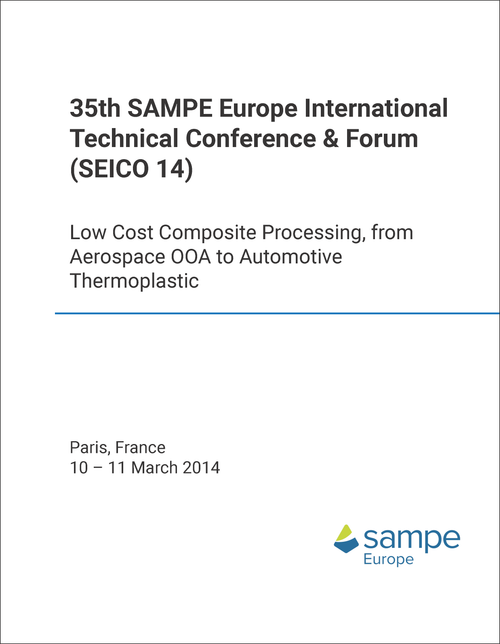 SAMPE EUROPE INTERNATIONAL TECHNICAL CONFERENCE AND FORUM. 35TH 2014. (SEICO 14) LOW COST COMPOSITE PROCESSING, FROM AEROSPACE OOA TO AUTOMOTIVE THERMOPLASTIC