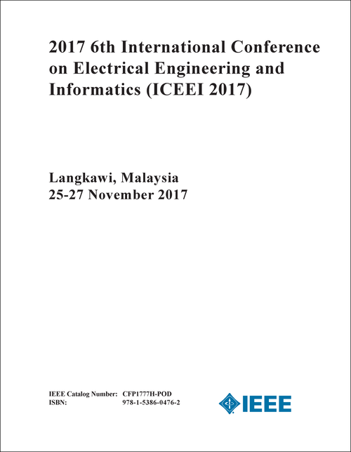 ELECTRICAL ENGINEERING AND INFORMATICS. INTERNATIONAL CONFERENCE. 6TH 2017. (ICEEI 2017)