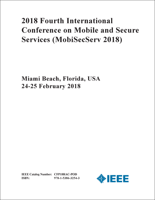 MOBILE AND SECURE SERVICES. INTERNATIONAL CONFERENCE. 4TH 2018. (MobilSecServ 2018)