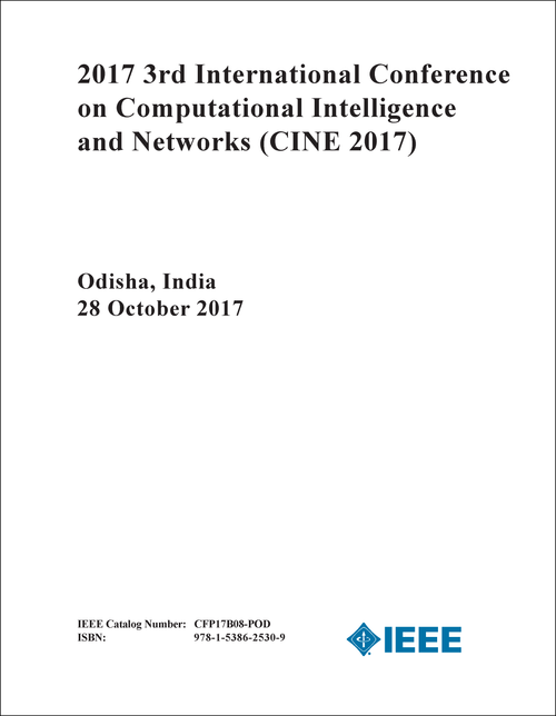 COMPUTATIONAL INTELLIGENCE AND NETWORKS. INTERNATIONAL CONFERENCE. 3RD 2017. (CINE 2017)