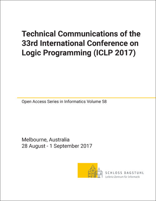 LOGIC PROGRAMMING. INTERNATIONAL CONFERENCE. 33RD 2017. (ICLP 2017) TECHNICAL COMMUNICATIONS