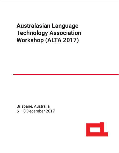 AUSTRALASIAN LANGUAGE TECHNOLOGY ASSOCIATION WORKSHOP. 2017. (ALTA 2017)