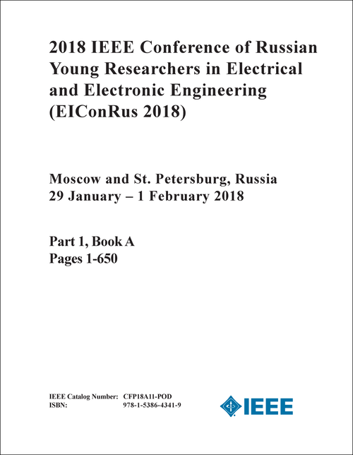 RUSSIAN YOUNG RESEARCHERS IN ELECTRICAL AND ELECTRONIC ENGINEERING. IEEE CONFERENCE. 2018. (EIConRus 2018) (3 VOLS)