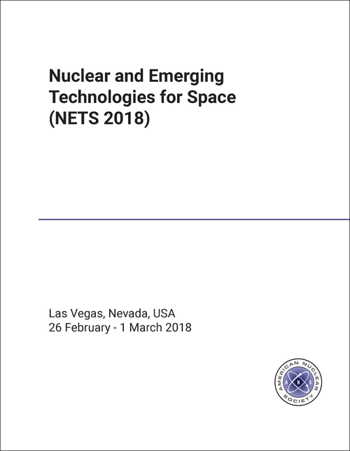 NUCLEAR AND EMERGING TECHNOLOGIES FOR SPACE. ANS TOPICAL MEETING. 2018. (NETS 2018)