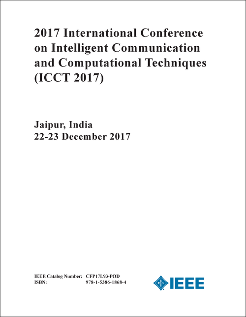 INTELLIGENT COMMUNICATION AND COMPUTATIONAL TECHNIQUES. INTERNATIONAL CONFERENCE. 2017. (ICCT 2017)