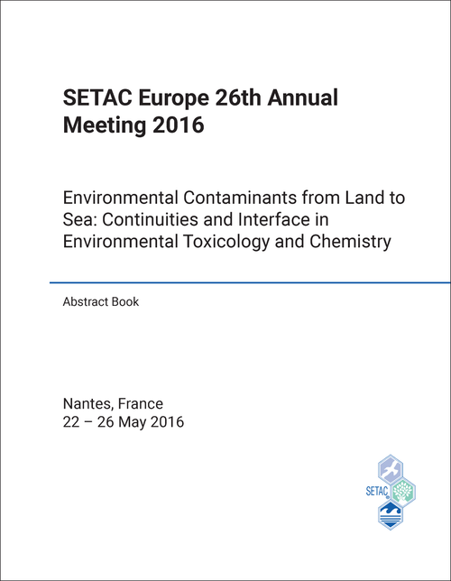 SOCIETY OF ENVIRONMENTAL TOXICOLOGY AND CHEMISTRY-EUROPE. ANNUAL MEETING. 26TH 2016.  ENVIRONMENTAL CONTAMINANTS FROM LAND TO SEA: CONTINUITIES AND INTERFACE IN ENVIRONMENTAL TOXICOLOGY AND CHEMISTRY