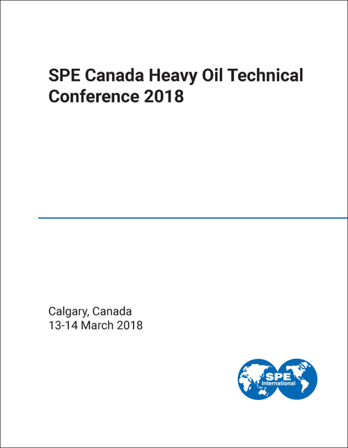 HEAVY OIL TECHNICAL CONFERENCE. SPE CANADA. 2018.