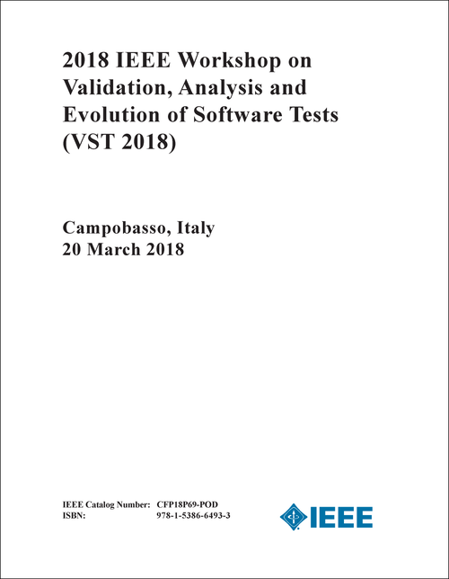 VALIDATION, ANALYSIS AND EVOLUTION OF SOFTWARE TESTS. IEEE WORKSHOP. 2018. (VST 2018)