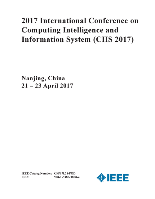 COMPUTING INTELLIGENCE AND INFORMATION SYSTEM. INTERNATIONAL CONFERENCE. 2017. (CIIS 2017)