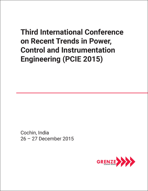 RECENT TRENDS IN POWER, CONTROL AND INSTRUMENTATION ENGINEERING. INTERNATIONAL CONFERENCE. 3RD 2015. (PCIE 2015)