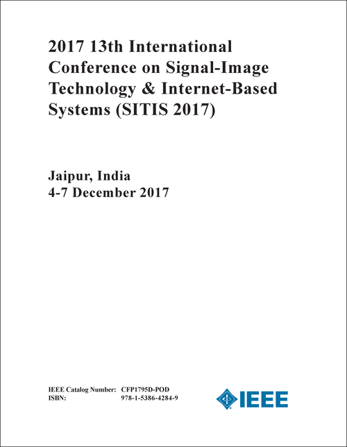 SIGNAL-IMAGE TECHNOLOGY AND INTERNET-BASED SYSTEMS. INTERNATIONAL CONFERENCE. 13TH 2017. (SITIS 2017)