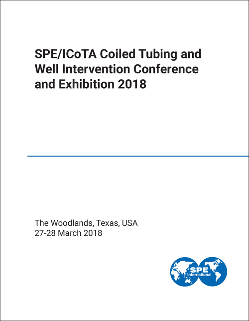 COILED TUBING AND WELL INTERVENTION CONFERENCE AND EXHIBITION. SPE/ICoTA. 2018.