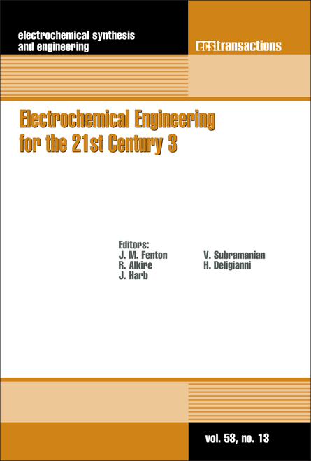 ELECTROCHEMICAL ENGINEERING FOR THE 21ST CENTURY 3. (223RD ECS MEETING)