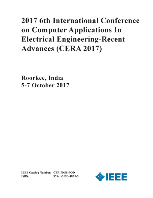 COMPUTER APPLICATIONS IN ELECTRICAL ENGINEERING-RECENT ADVANCES. INTERNATIONAL CONFERENCE. 6TH 2017. (CERA 2017)