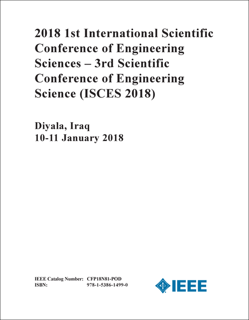 ENGINEERING SCIENCES. INTERNATIONAL SCIENTIFIC CONFERENCE. 1ST 2018. (ISCES 2018) (AND 3RD SCIENTIFIC CONFERENCE OF ENGINEERING SCIENCE)