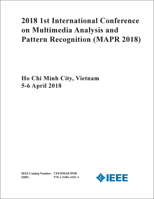 MULTIMEDIA ANALYSIS AND PATTERN RECOGNITION. INTERNATIONAL CONFERENCE. 1ST 2018. (MAPR 2018)