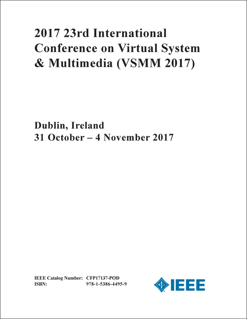 VIRTUAL SYSTEM AND MULTIMEDIA. INTERNATIONAL CONFERENCE. 23RD 2017. (VSMM 2017)