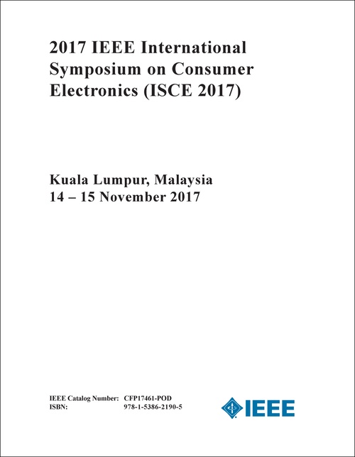 CONSUMER ELECTRONICS. IEEE INTERNATIONAL SYMPOSIUM. 2017. (ISCE 2017)