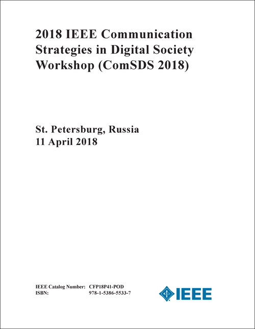 COMMUNICATION STRATEGIES IN DIGITAL SOCIETY WORKSHOP. IEEE. 2018. (ComSDS 2018)