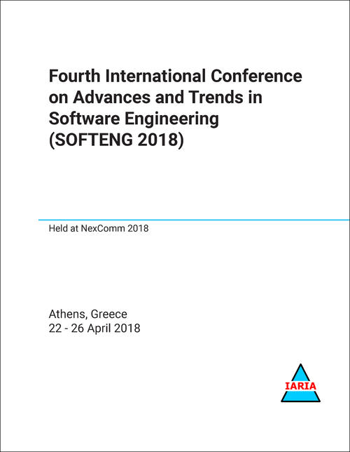 ADVANCES AND TRENDS IN SOFTWARE ENGINEERING. INTERNATIONAL CONFERENCE. 4TH 2018.  (SOFTENG 2018)