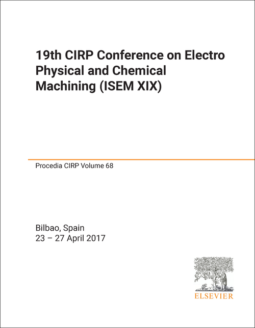 ELECTRO PHYSICAL AND CHEMICAL MACHINING. CIRP CONFERENCE. 19TH 2017. (ISEM XIX)