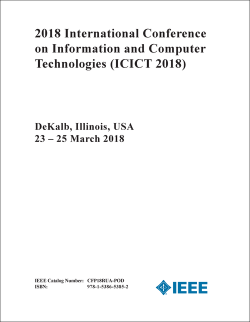INFORMATION AND COMPUTER TECHNOLOGIES. INTERNATIONAL CONFERENCE. 2018. (ICICT 2018)