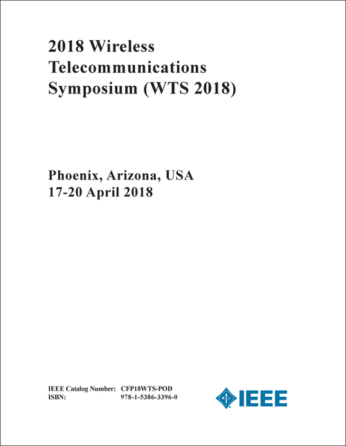 WIRELESS TELECOMMUNICATIONS SYMPOSIUM. 2018. (WTS 2018)