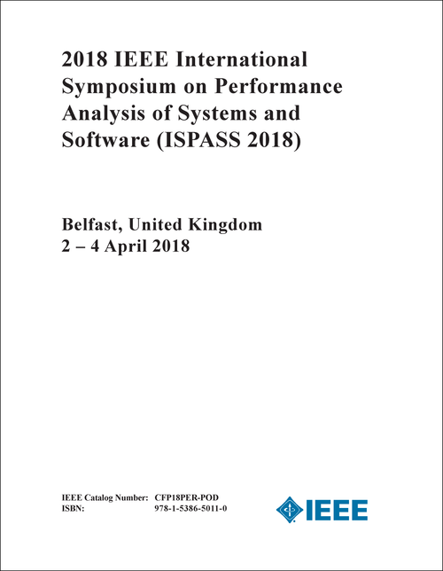 PERFORMANCE ANALYSIS OF SYSTEMS AND SOFTWARE. IEEE INTERNATIONAL SYMPOSIUM. 2018. (ISPASS 2018)