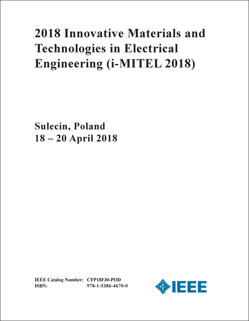 INNOVATIVE MATERIALS AND TECHNOLOGIES IN ELECTRICAL ENGINEERING. 2018. (i-MITEL 2018)