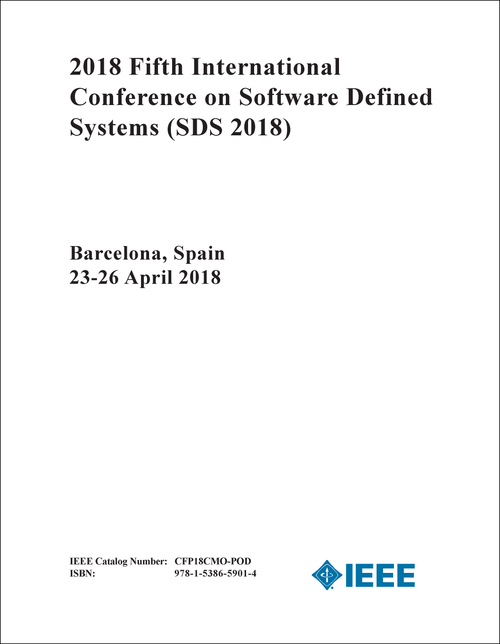 SOFTWARE DEFINED SYSTEMS. INTERNATIONAL CONFERENCE. 5TH 2018. (SDS 2018)