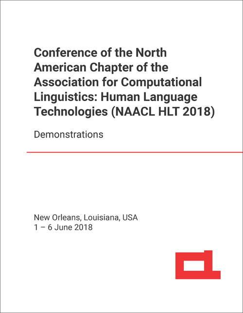HUMAN LANGUAGE TECHNOLOGIES. CONFERENCE OF NORTH AMERICAN CHAPTER OF ASSOCIATION FOR COMPUTATIONAL LINGUISTICS. 2018. (NAACL HLT 2018)   DEMONSTRATIONS