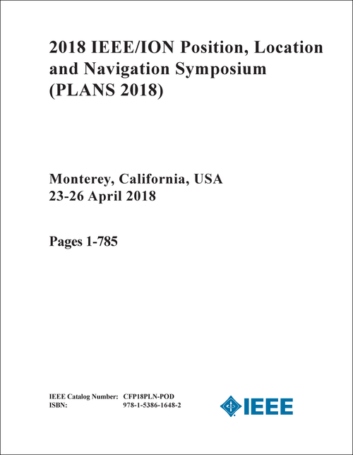 POSITION, LOCATION AND NAVIGATION SYMPOSIUM. IEEE/ION. 2018. (PLANS 2018) (2 VOLS)