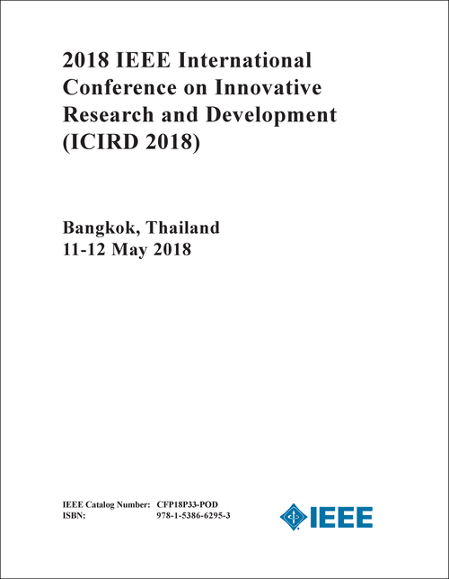 INNOVATIVE RESEARCH AND DEVELOPMENT. IEEE INTERNATIONAL CONFERENCE. 2018. (ICIRD 2018)