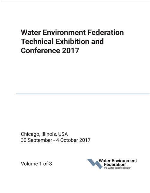 WATER ENVIRONMENT FEDERATION TECHNICAL EXHIBITION AND CONFERENCE. 2017. (WEFTEC 2017) (8 VOLS)