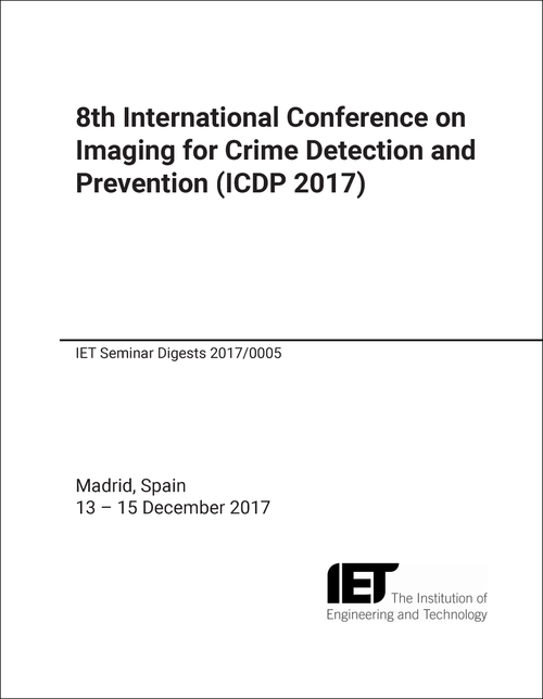 IMAGING FOR CRIME DETECTION AND PREVENTION. INTERNATIONAL CONFERENCE. 8TH 2017. (ICDP 2017)
