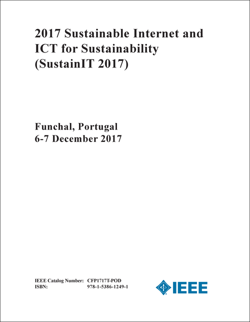 SUSTAINABLE INTERNET AND ICT FOR SUSTAINABILITY. 2017. (SustainIT 2017)