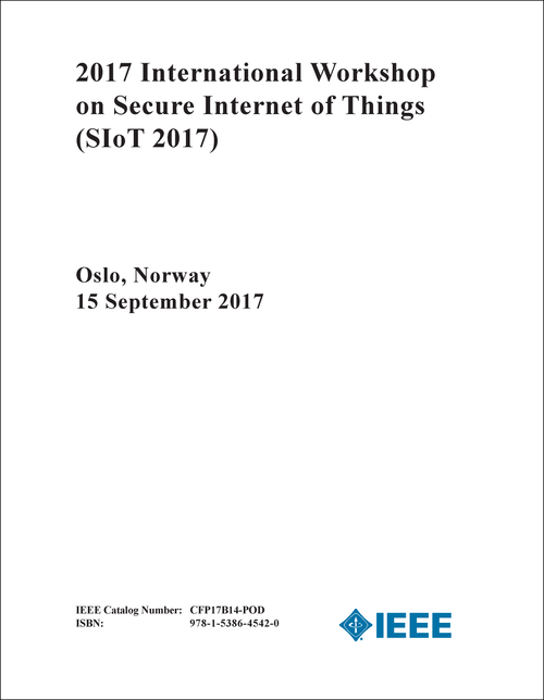 SECURE INTERNET OF THINGS. INTERNATIONAL WORKSHOP. 2017. (SIoT 2017)