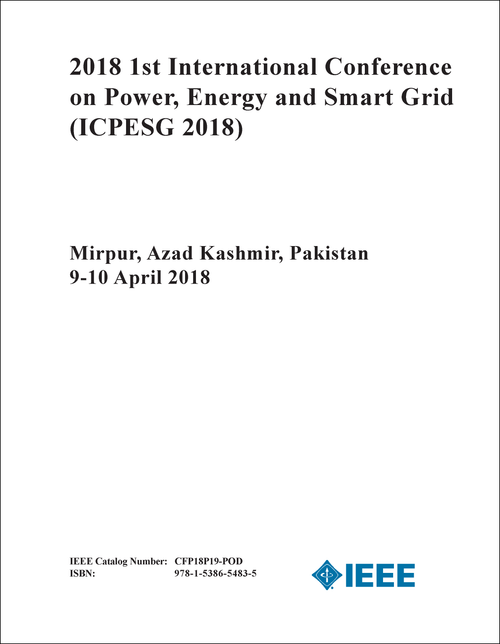 POWER, ENERGY AND SMART GRID. INTERNATIONAL CONFERENCE. 1ST 2018. (ICPESG 2018)
