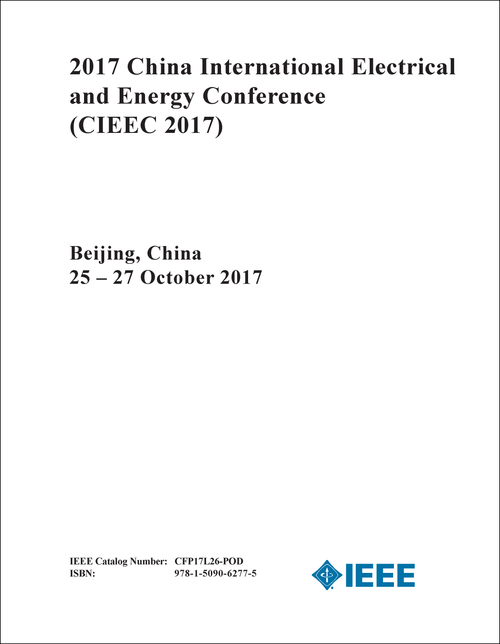 ELECTRICAL AND ENERGY CONFERENCE. CHINA INTERNATIONAL. 2017. (CIEEC 2017)