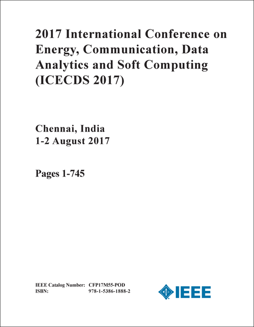 ENERGY, COMMUNICATION, DATA ANALYTICS AND SOFT COMPUTING. INTERNATIONAL CONFERENCE. 2017. (ICECDS 2017) (5 VOLS)