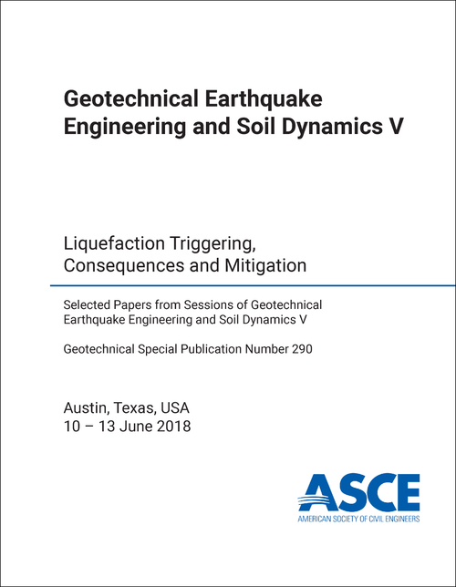 GEOTECHNICAL EARTHQUAKE ENGINEERING AND SOIL DYNAMICS. 5TH 2018. LIQUEFACTION TRIGGERING, CONSEQUENCES AND MITIGATION
